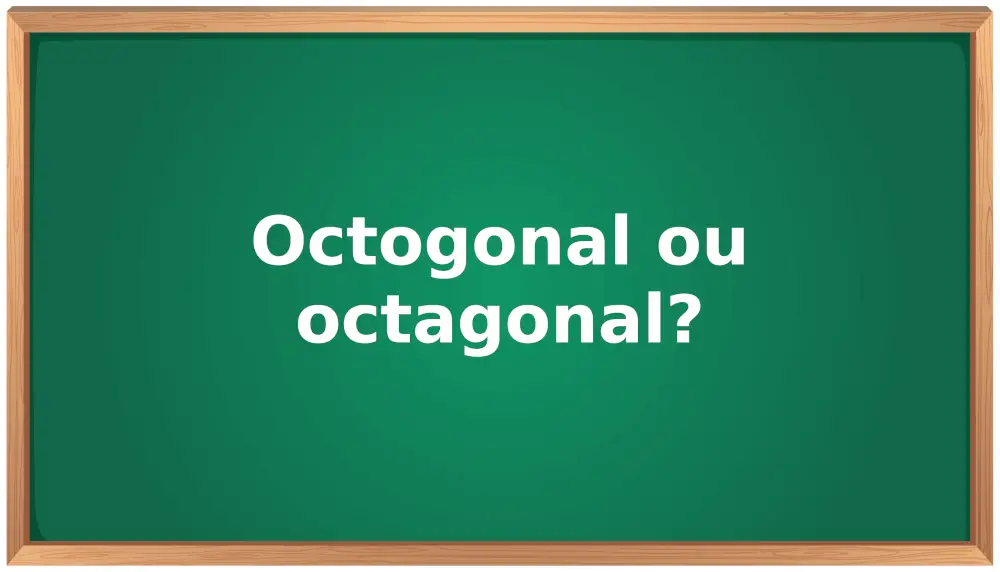 octogonal ou octagonal