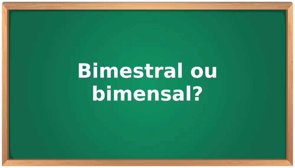 bimestral ou bimensal