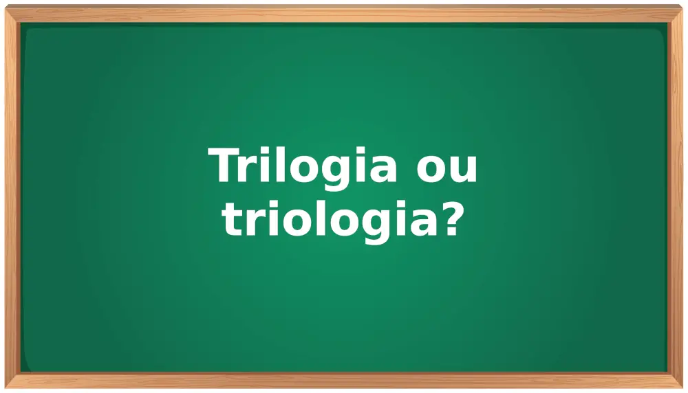 trilogia ou triologia