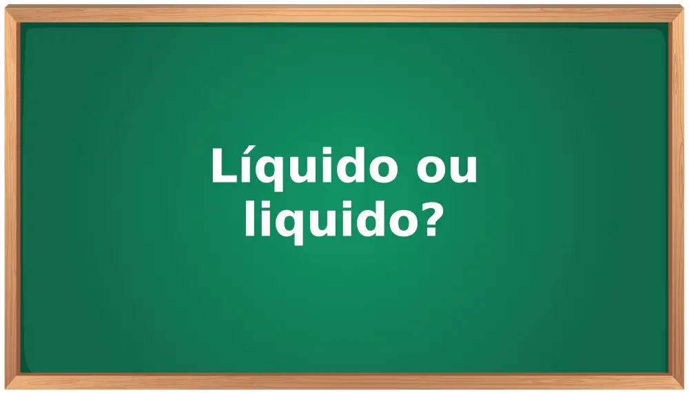líquido ou liquido