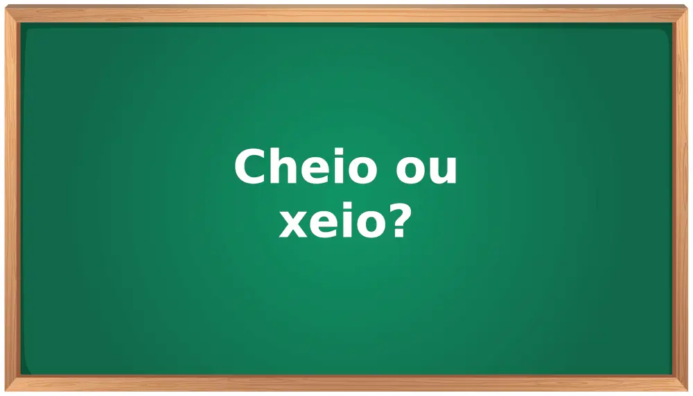 cheio ou xeio