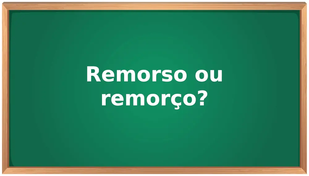 remorso ou remorço