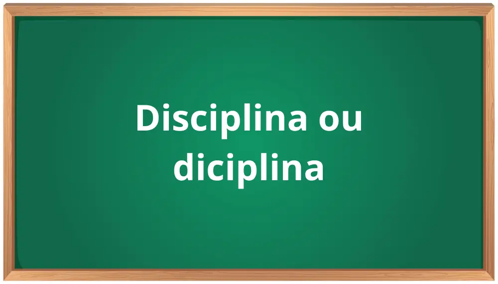 disciplina ou diciplina